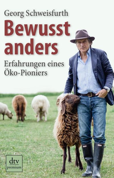 Bewusst anders: Erfahrungen eines Öko-Pioniers