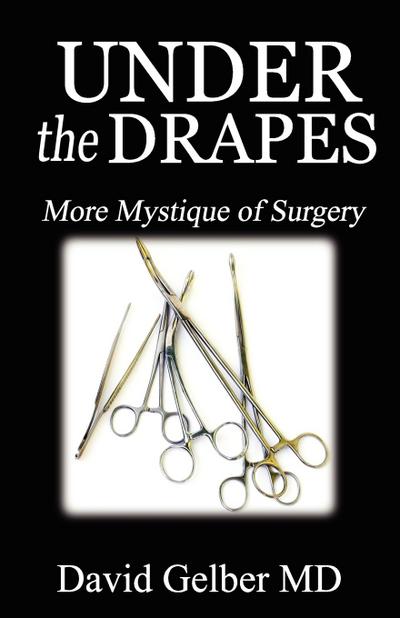Under the Drapes: More Mystique of Surgery