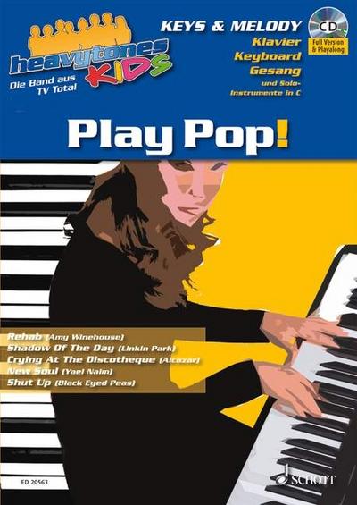 Heavytones Kids: Play Pop!: die freshe Playalong-Serie. Band 1. Klavier, Keyboard und Gesang (+Melodieinstrumente in C). (heavytones KIDS, Band 1)