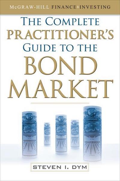 The Complete Practitioner’s Guide to the Bond Market (Pb)