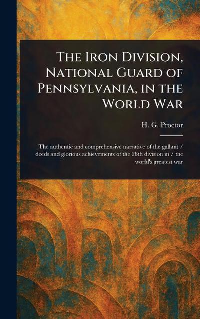 The Iron Division, National Guard of Pennsylvania, in the World War