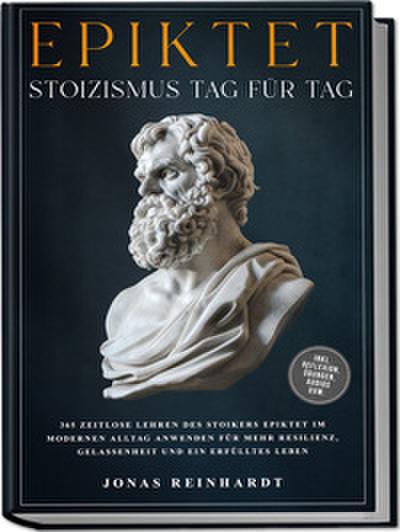 Epiktet - Stoizismus Tag für Tag