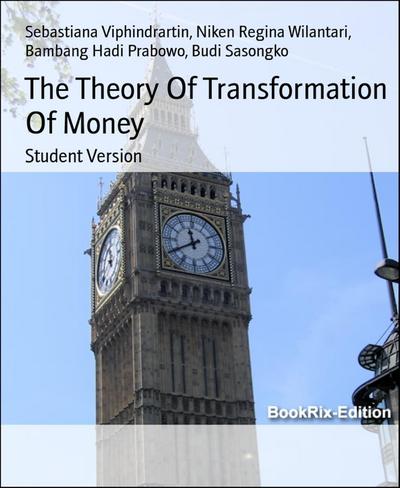 The Theory Of Transformation Of Money