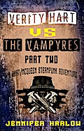 Verity Hart Vs The Vampyres: Part Two (A Hart/McQueen Steampunk Adventure, #1)