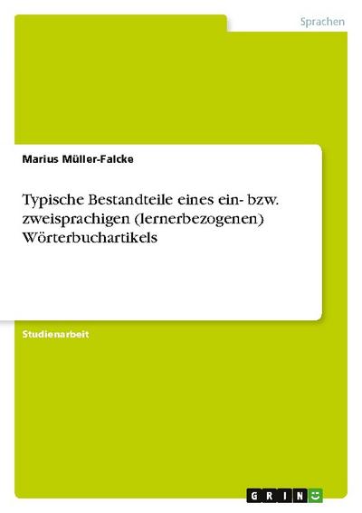 Typische Bestandteile eines ein- bzw.zweisprachigen (lernerbezogenen) Wörterbuchartikels