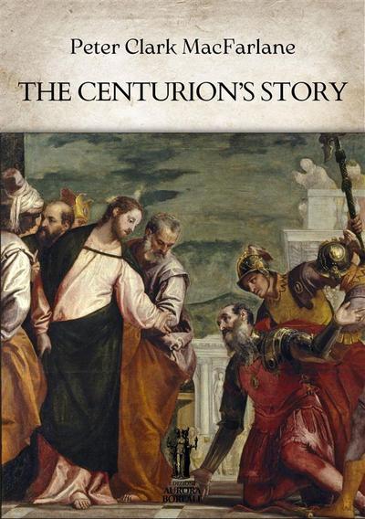 The Centurion’s Story
