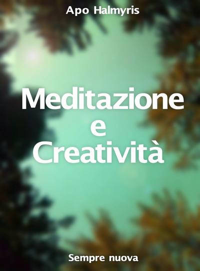 Meditazione e Creativita : Sempre nuova