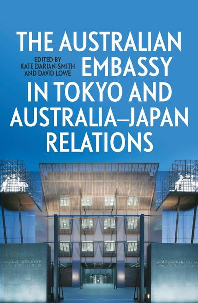 The Australian Embassy in Tokyo and Australia-Japan Relations