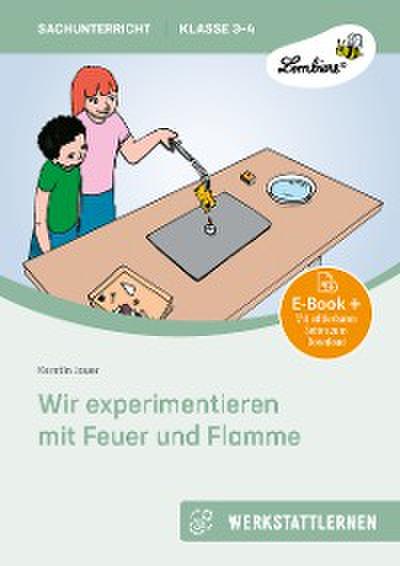 Wir experimentieren mit Feuer und Flamme