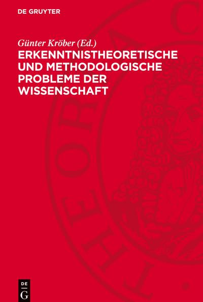 Erkenntnistheoretische und methodologische Probleme der Wissenschaft