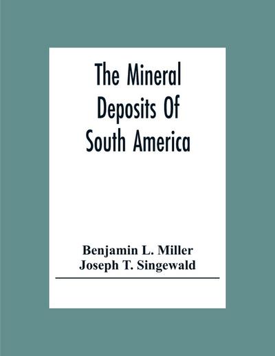The Mineral Deposits Of South America