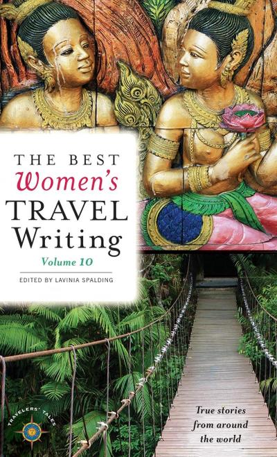 The Best Women’s Travel Writing, Volume 10