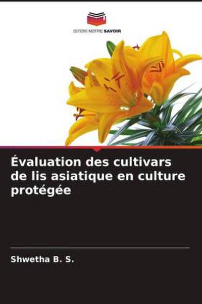 Évaluation des cultivars de lis asiatique en culture protégée