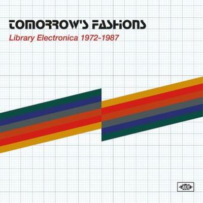 Tomorrow’s Fashions-Library Electronica 1972-1987, 1 Audio-CD