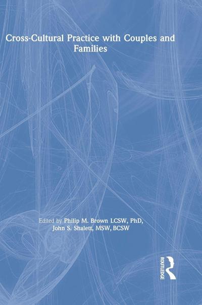 Cross-Cultural Practice with Couples and Families