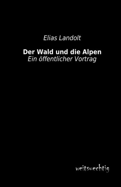 Der Wald und die Alpen