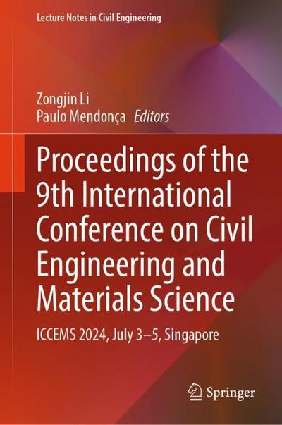 Proceedings of the 9th International Conference on Civil Engineering and Materials Science