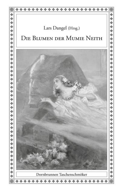 Die Blumen der Mumie Neith