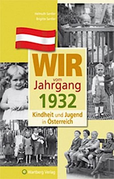 Wir vom Jahrgang 1932 - Kindheit und Jugend in Österreich