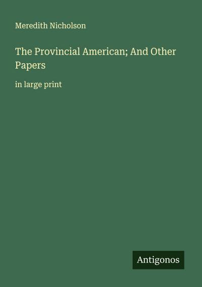 The Provincial American; And Other Papers