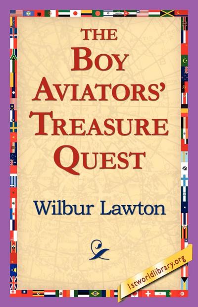The Boy Aviators’ Treasure Quest