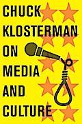 Chuck Klosterman on Media and Culture