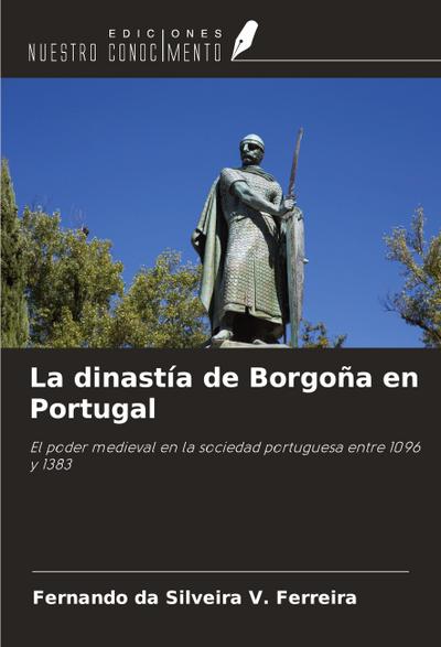 La dinastía de Borgoña en Portugal