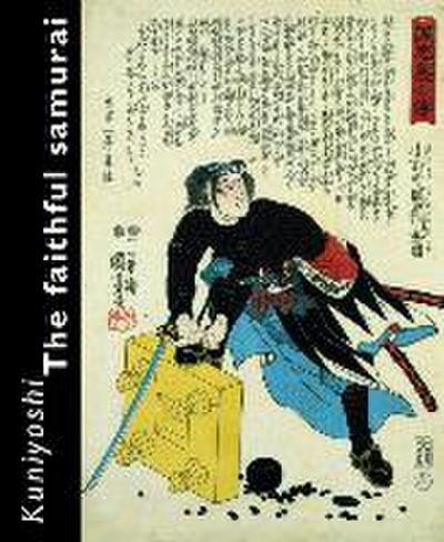 Kuniyoshi. the Faithful Samurai