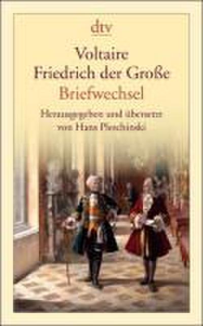 Pleschinski, H: Voltaire - Friedrich der Große