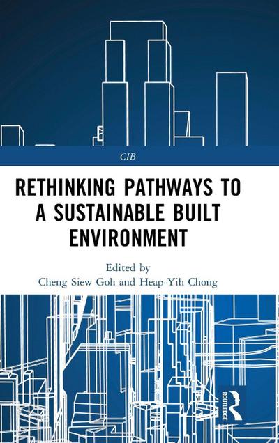 Rethinking Pathways to a Sustainable Built Environment