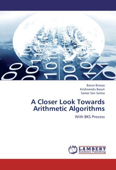 A Closer Look Towards Arithmetic Algorithms