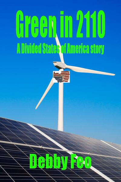 Green in 2110 (The Divided States of America, #3)