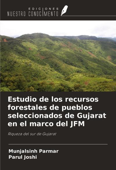 Estudio de los recursos forestales de pueblos seleccionados de Gujarat en el marco del JFM