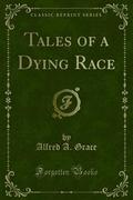 Tales of a Dying Race