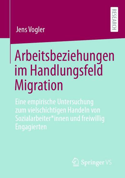 Arbeitsbeziehungen im Handlungsfeld Migration