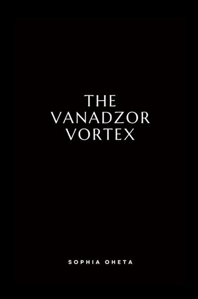 The Vanadzor Vortex - Oheta Sophia