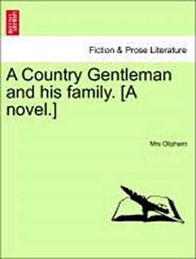 Country Gentleman and His Family. £A Novel.]