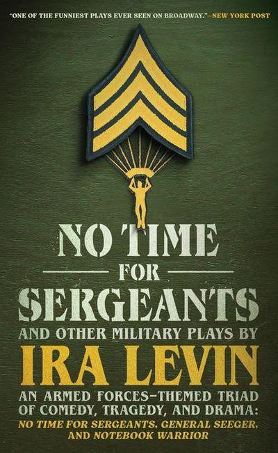 No Time for Sergeants and Other Military Plays by IRA Levin