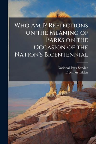 Who Am I? Reflections on the Meaning of Parks on the Occasion of the Nation’s Bicentennial