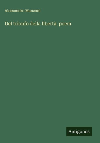 Del trionfo della libertà: poem