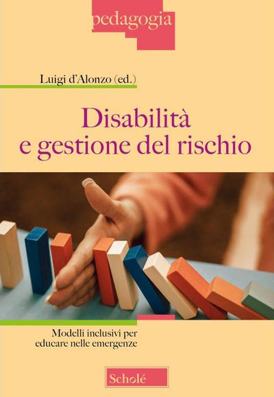 Disabilità e gestione del rischio. Modelli inclusivi per educare nelle emergenze