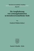 Die Ausgliederung von Leistungsfunktionen in betriebswirtschaftlicher Sicht.
