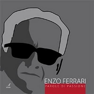 Enzo Ferrari - Parole di passione
