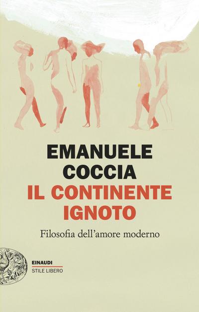 Il continente ignoto. Filosofia dell’amore moderno