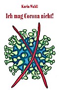Ich mag Corona nicht!