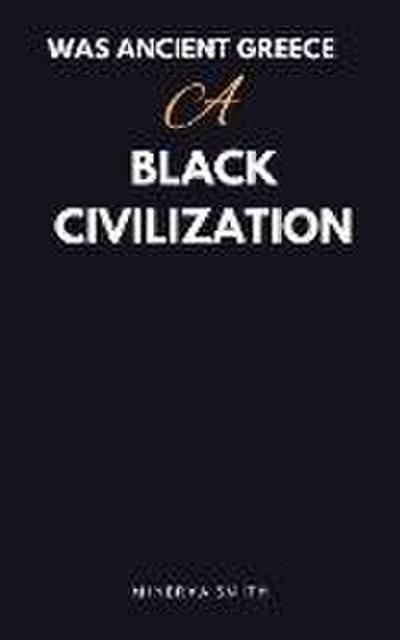 Was Ancient Greece Black Civilization