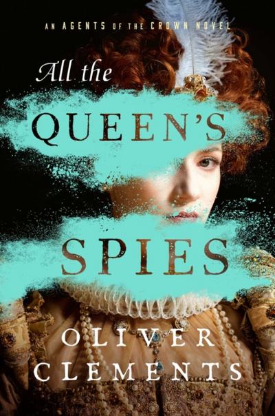 All the Queen’s Spies