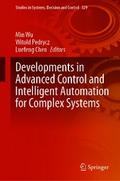 Developments in Advanced Control and Intelligent Automation for Complex Systems