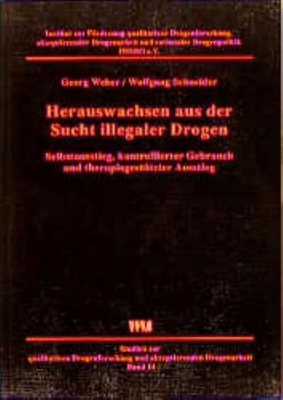 Herauswachsen aus der Sucht illegaler Drogen: Selbstausstieg, kontrollierter Gebrauch und therapiegestützter Ausstieg