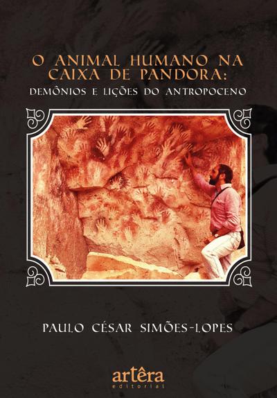 O Animal Humano na Caixa de Pandora: Demônios e Lições do Antropoceno